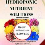 Diy Flower Nutrient Solutions Recipes