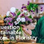 Sustainable Flower Elegance Practices
